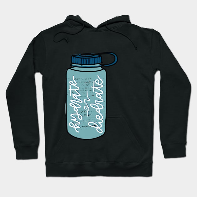 Hydrate or Diedrate Version 2 Hoodie by clarityelise